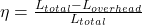\eta = \frac{L_{total} - L_{overhead}}{L_{total}}