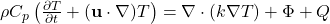  \rho C_p \left( \frac{\partial T}{\partial t} + (\mathbf{u} \cdot \nabla) T \right) = \nabla \cdot (k \nabla T) + \Phi + Q 
