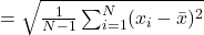 \text{標準偏差} = \sqrt{\frac{1}{N-1}\sum_{i=1}^{N}(x_{i}-\bar{x})^{2}}