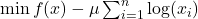 \min f(x) - \mu \sum_{i=1}^{n}\log(x_i)