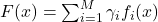  F(x) = \sum_{i=1}^{M} \gamma_i f_i(x) 
