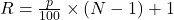 R = \frac{p}{100} \times (N - 1) + 1