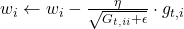  w_i \leftarrow w_i - \frac{\eta}{\sqrt{G_{t,ii} + \epsilon}} \cdot g_{t,i} 