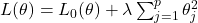 L(\theta) = L_0(\theta) + \lambda \sum_{j=1}^{p} \theta_j^2