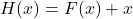 H(x) = F(x) + x